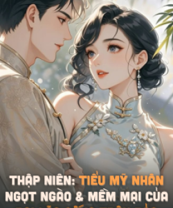 Thập Niên: Tiểu Mỹ Nhân Ngọt Ngào Và Mềm Mại Của Đại Lão Sống Trên Đảo
